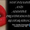 Not-Invasive and Additive Prosthodontics Restorations