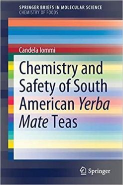 1633166482 1794268482 chemistry and safety of south american yerba mate teas springerbriefs in molecular science 1st ed 2021 edition