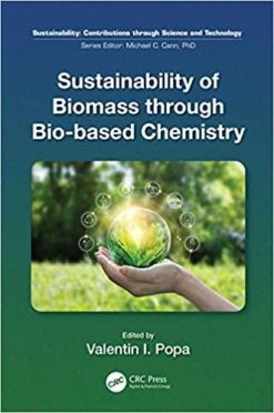 1633506070 2029524458 sustainability of biomass through bio based chemistry sustainability contributions through science and technology 1st edition