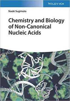 1633509541 497005157 chemistry and biology of non canonical nucleic acids 1st edition