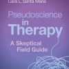 Pseudoscience in Therapy: A Skeptical Field Guide